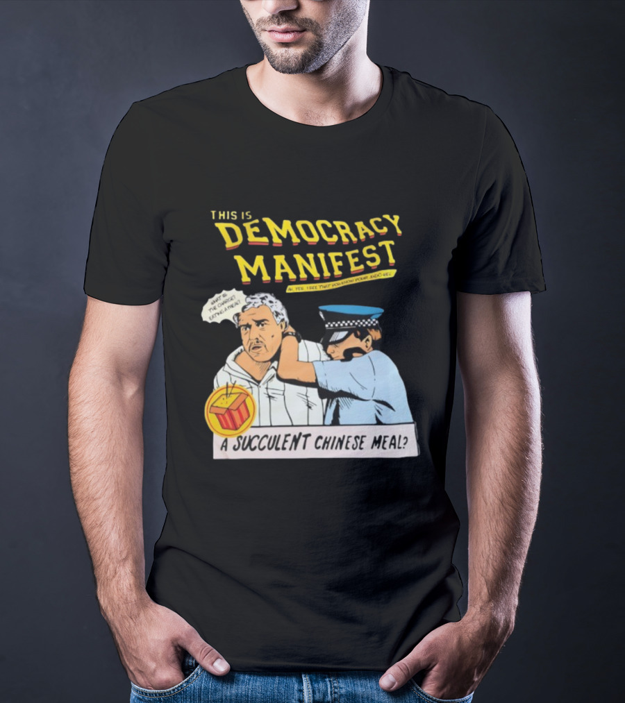 This Is Democracy Manifest A Succulent Chinese Meal Comics Style Illustration T-Shirt