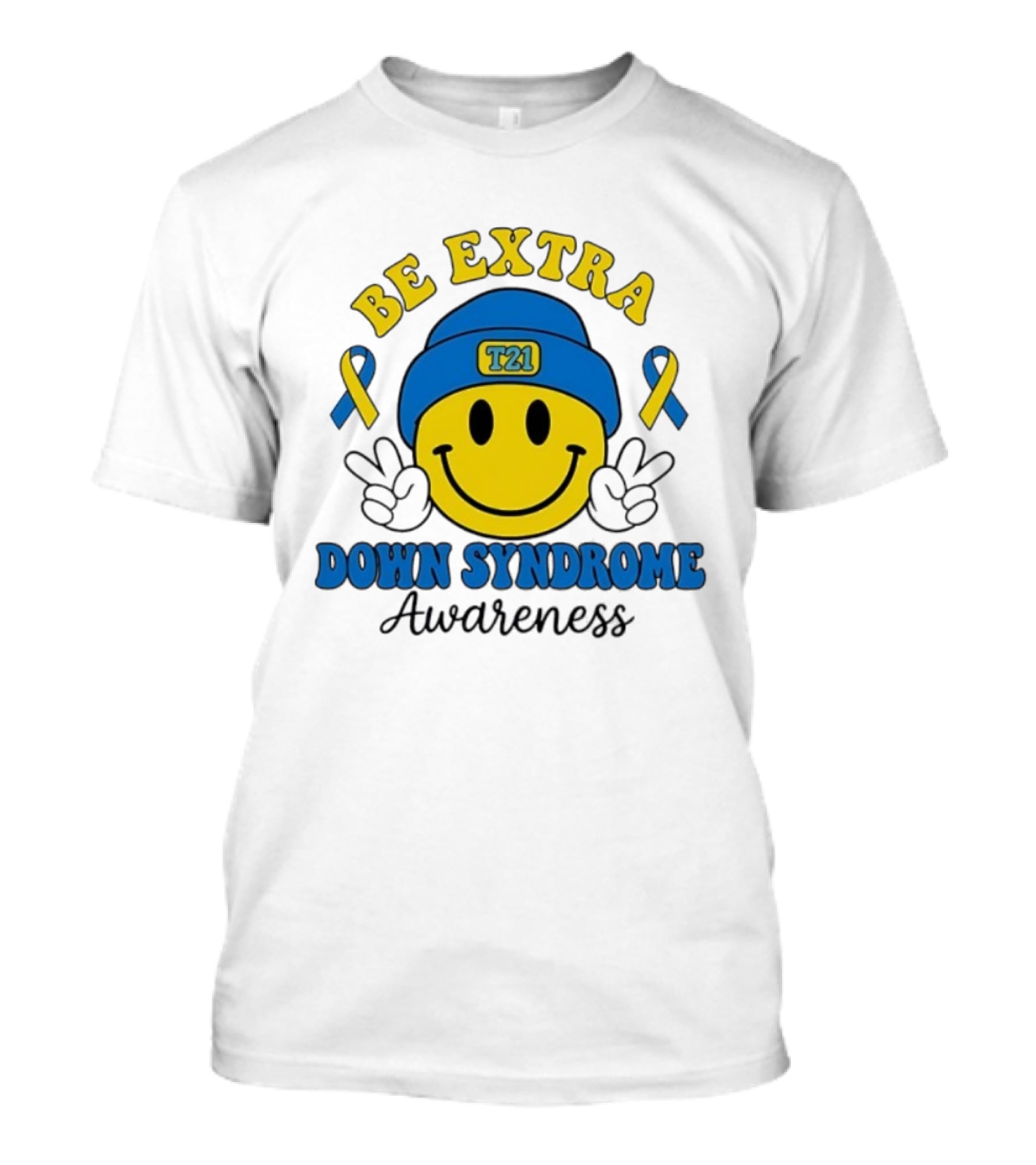 Be Extra T21 Smiley Face Down Syndrome Awareness T-Shirt