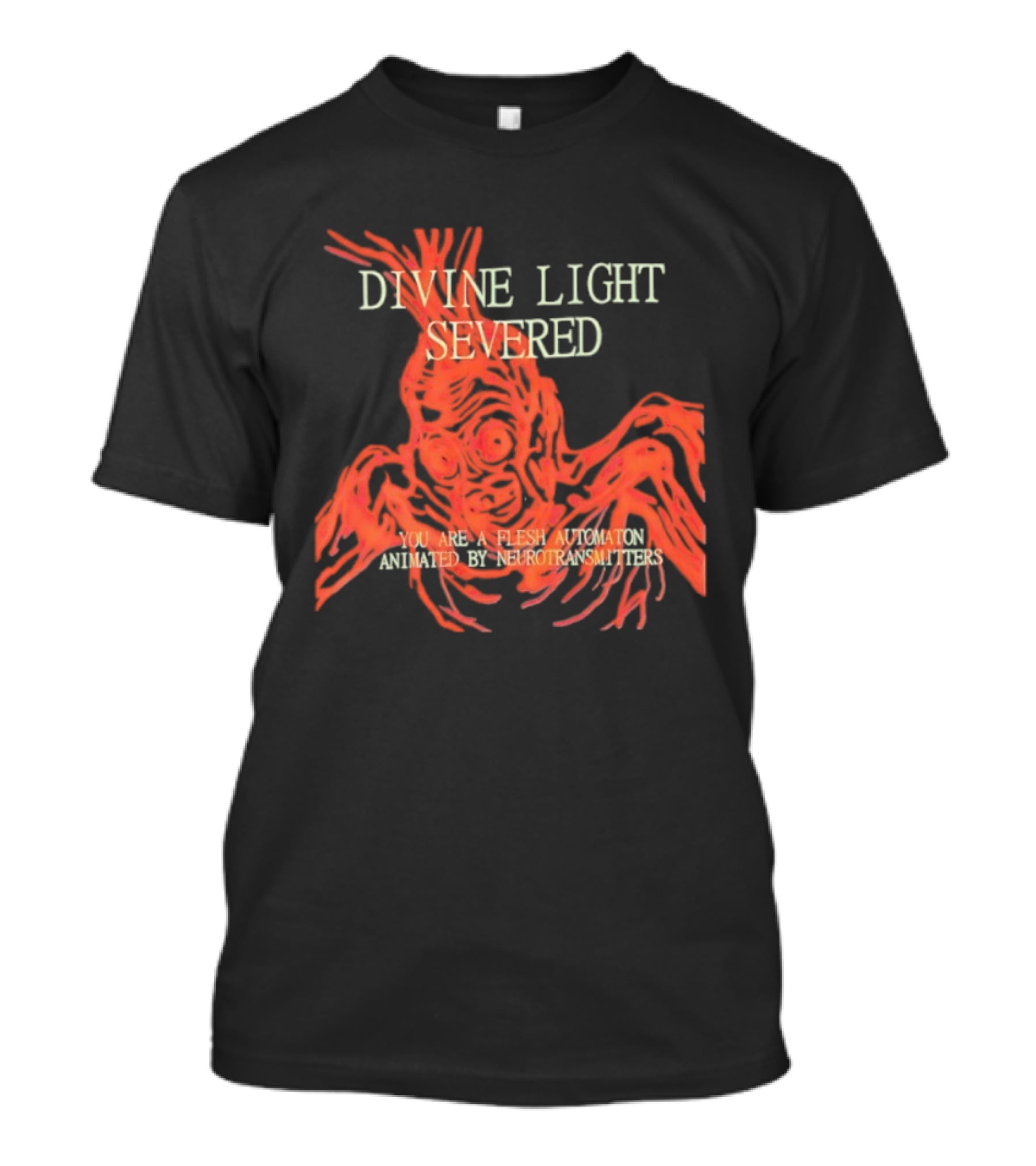 Divine Light Severed Flesh Automaton Animated By Neurotransmitters T-Shirt