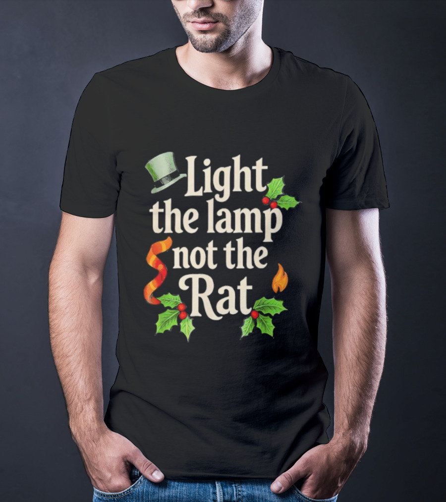 Light The Lamp Not The Rat Funny Christmas Matching Family Holly Top Hat Flame T-Shirt