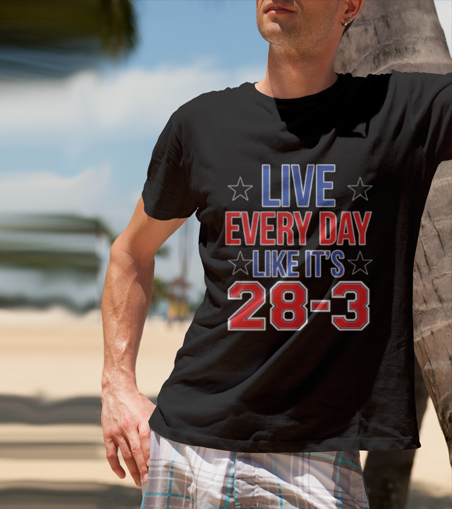 Live Every Day Like It’s 28-3 Stars Bold Motivational Slogan T-Shirt