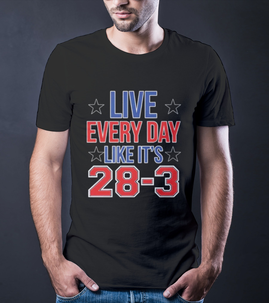 Live Every Day Like It’s 28-3 Stars Bold Motivational Slogan T-Shirt