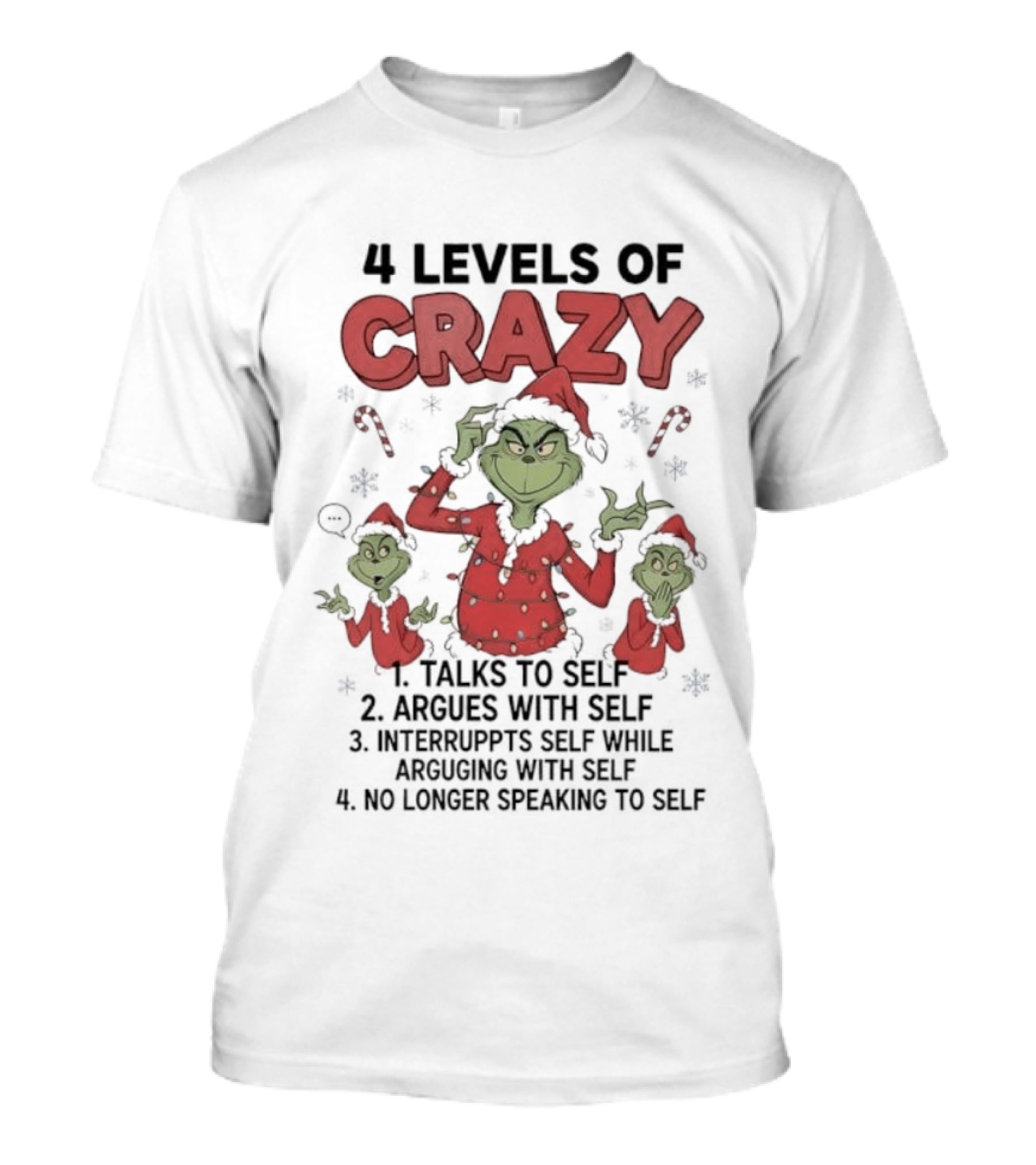 4 Levels Of Crazy Grinch Talks Argues Interrupts No Longer Speaking To Self T-Shirt