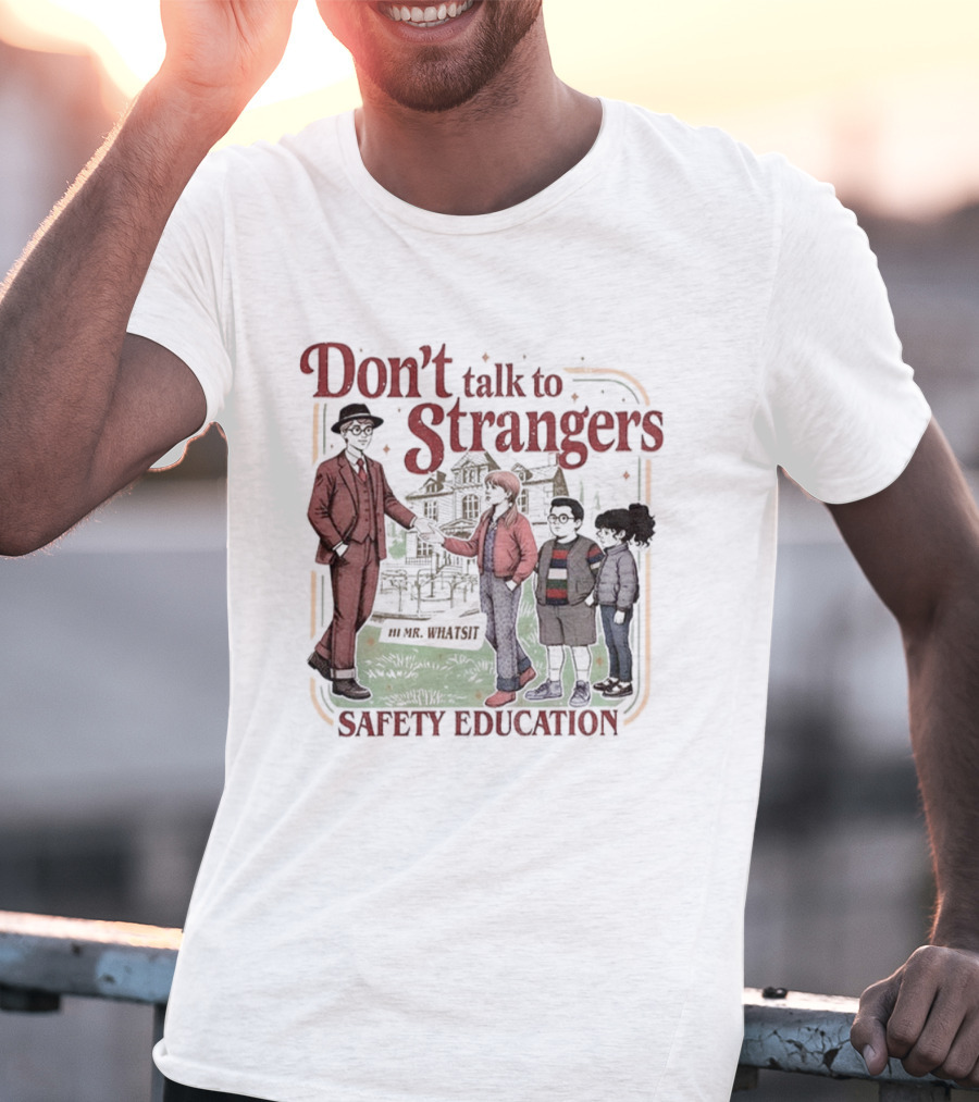 Don't Talk To Strangers Safety Education Christmas Mr Whatsit T-Shirt