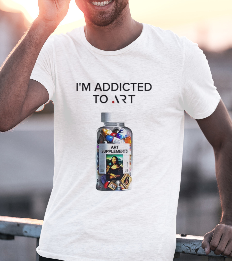 I'm Addicted Art Supplements Mona Lisa Pill Bottle T-Shirt