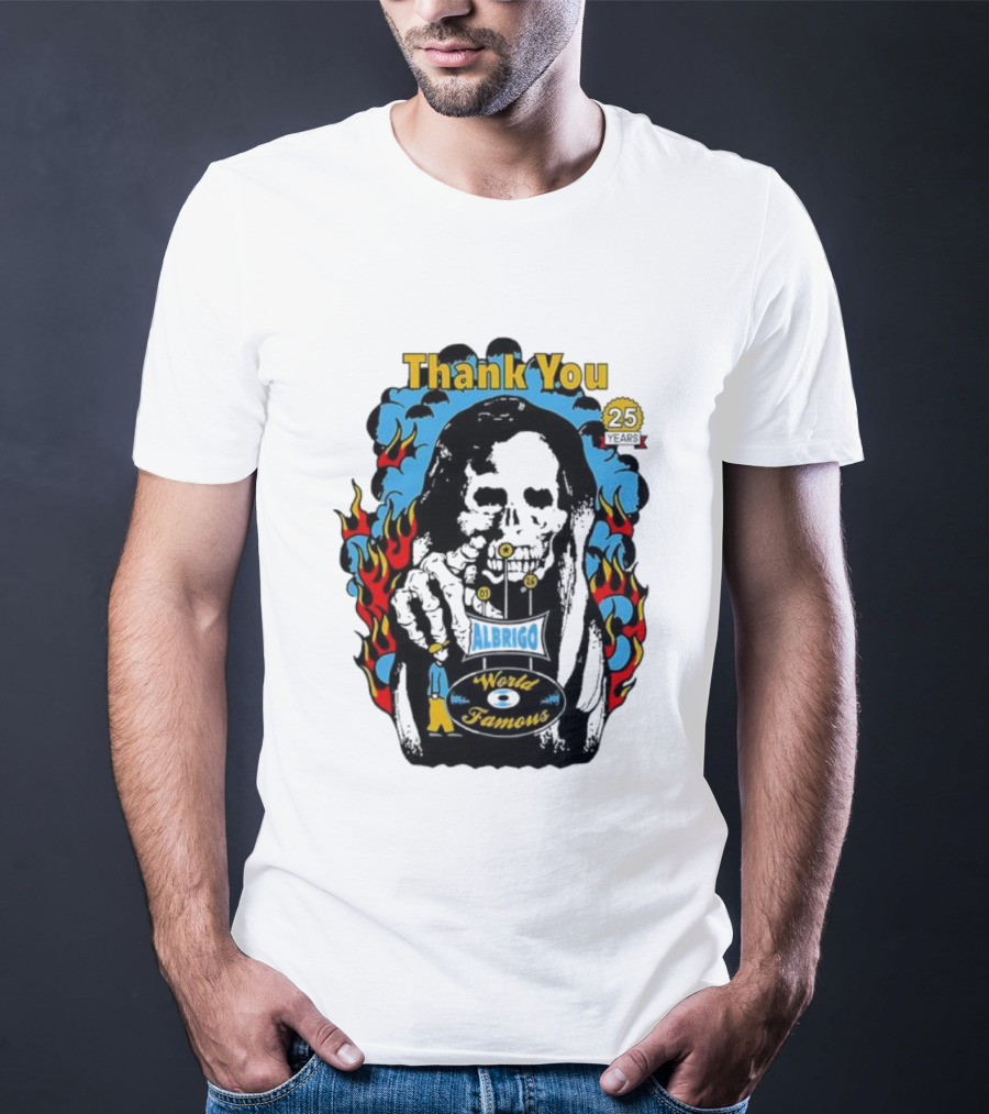 Daniel Albrigo World Famous Celebrating 25 Years Thank You Fire Design T-Shirt