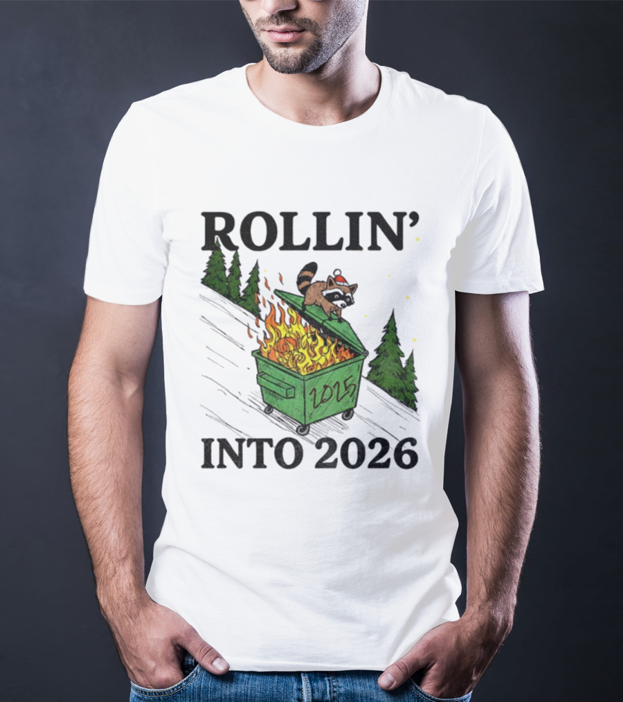 Rollin' Into 2026 Raccoon Dumpster Fire Christmas New Year T-Shirt