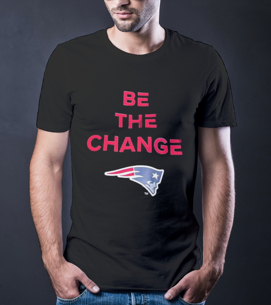 Be The Change New England Patriots T-Shirt