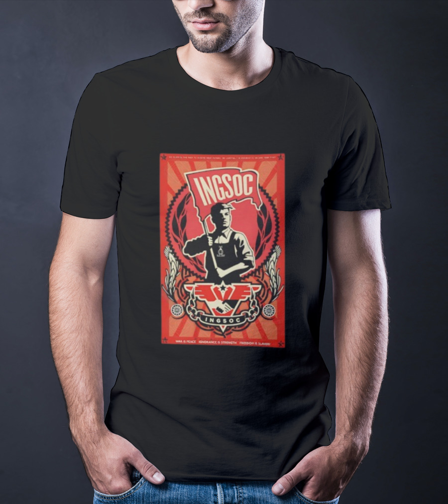 INGSOC War Is Peace Ignorance Is Strength Freedom Is Slavery 1984 Propaganda T-Shirt