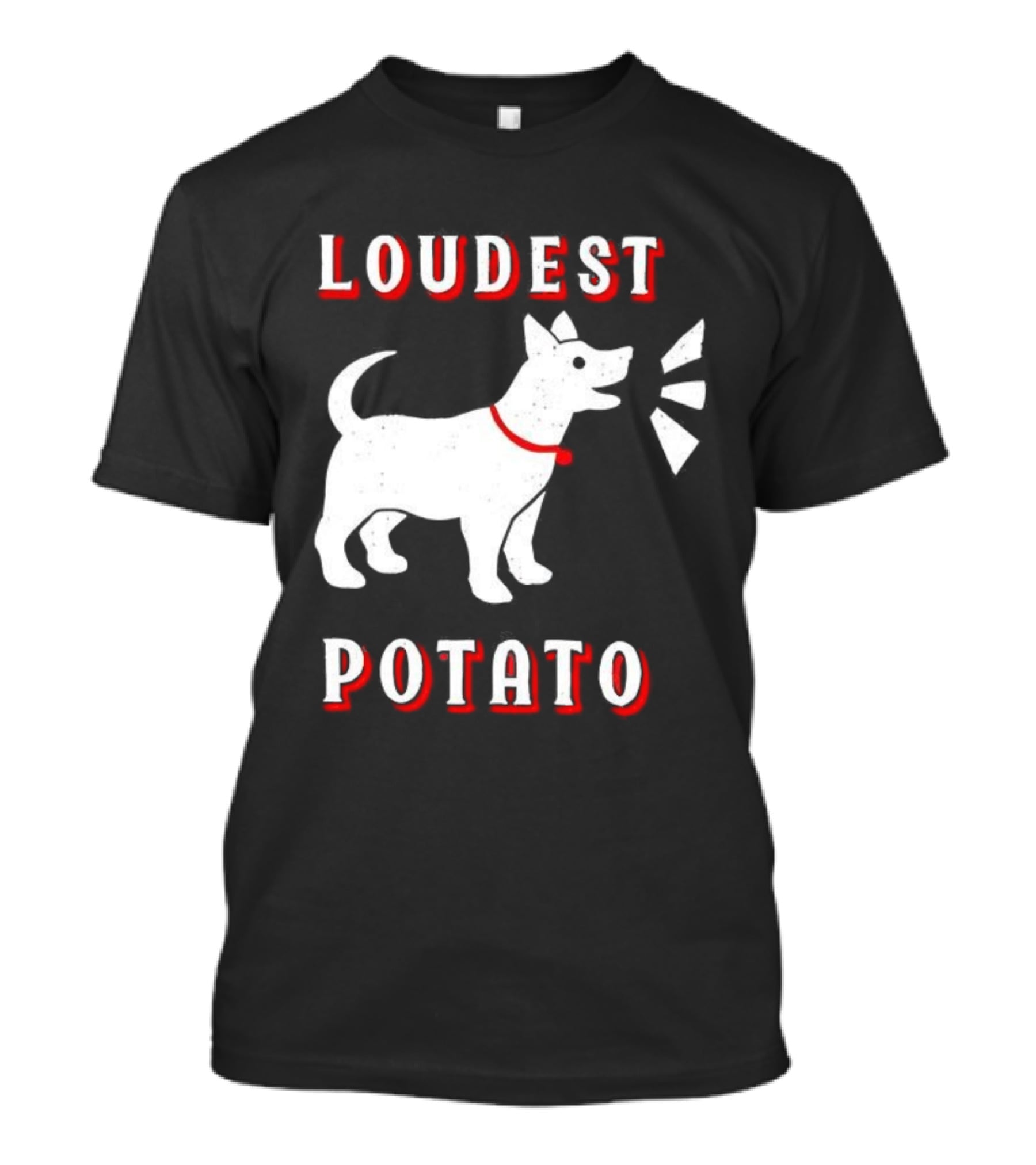 Loudest Potato Dog Funny Pet Lover T-Shirt