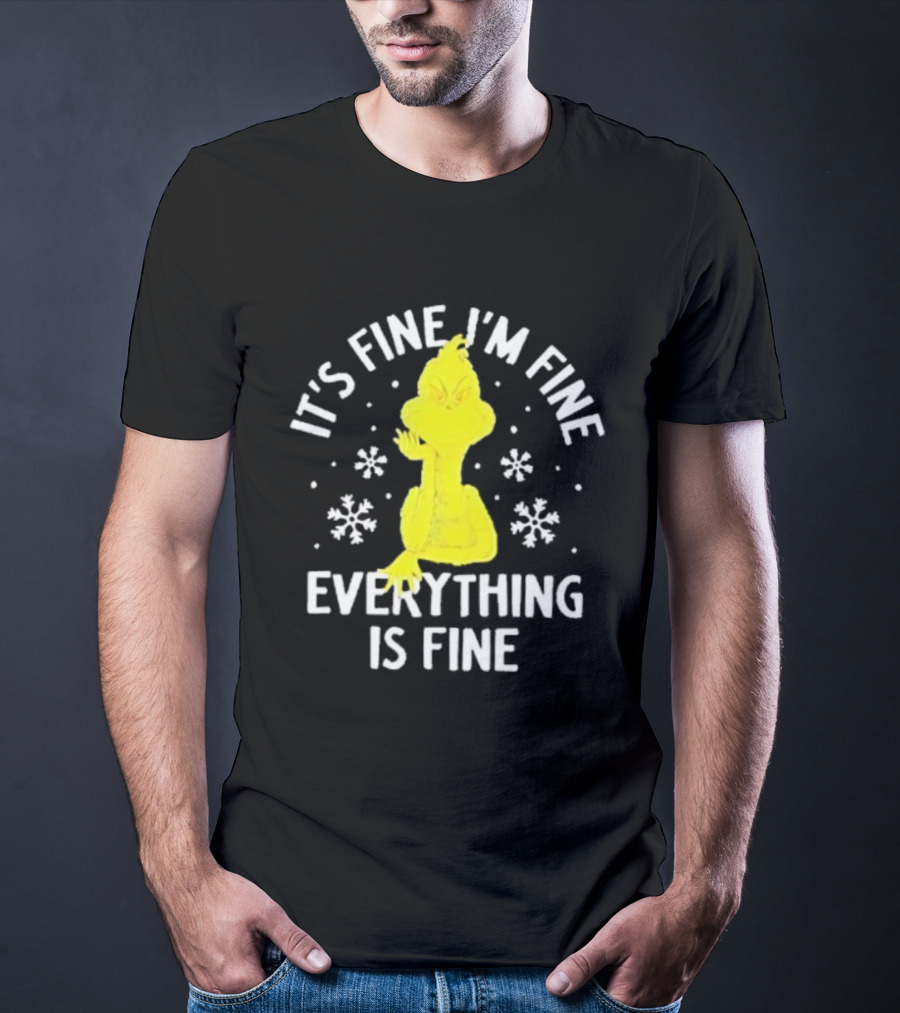 It's Fine I'm Fine Everything Is Fine Grinch Christmas T-Shirt