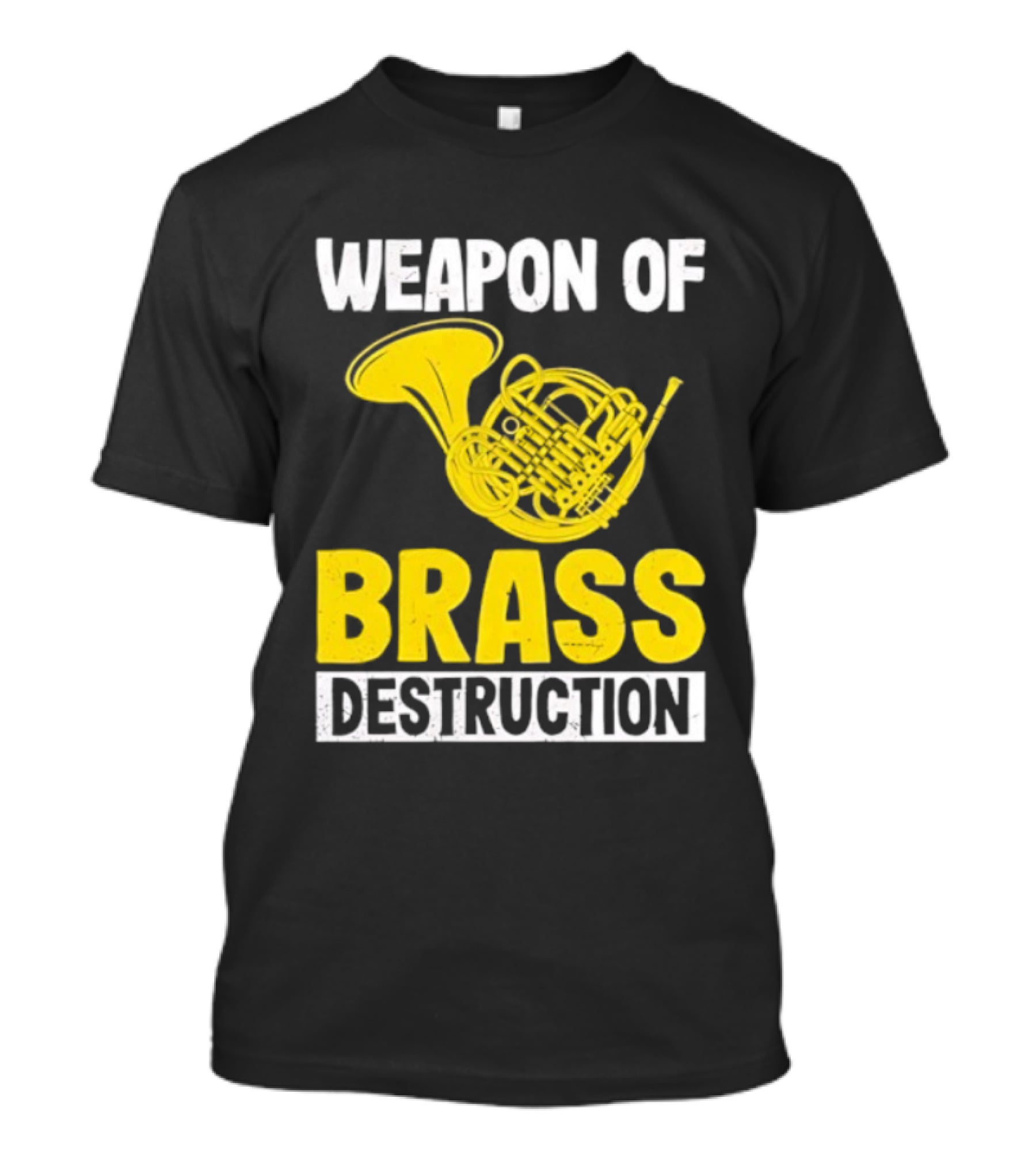 Weapon Of Brass Destruction French Horn Marching Band T-Shirt