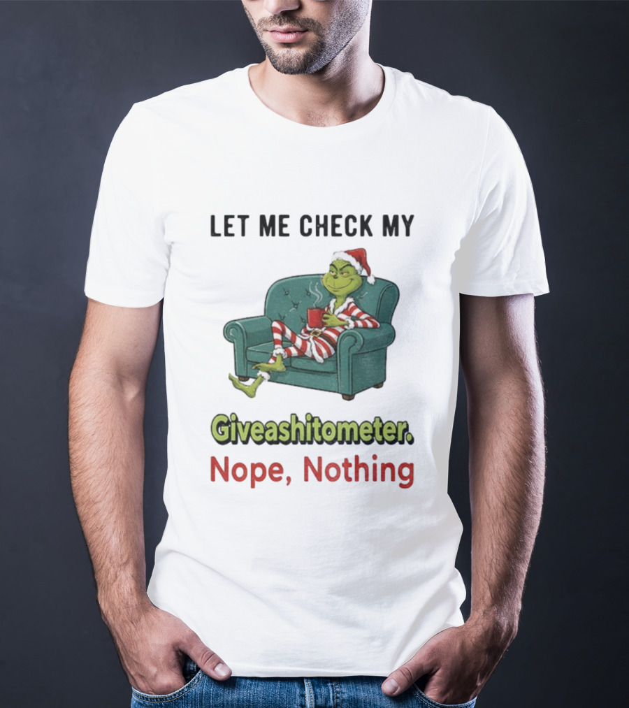 Grinch Santa Let Me Check My Giveashittometer Nope Nothing Christmas Pajamas T-Shirt