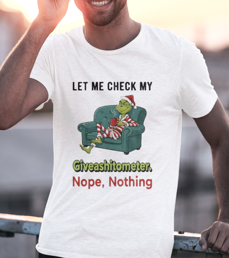 Grinch Santa Let Me Check My Giveashittometer Nope Nothing Christmas Pajamas T-Shirt