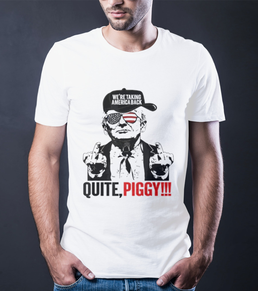 Trump Wearing Hat Sunglasses America Back Quite Piggy T-Shirt