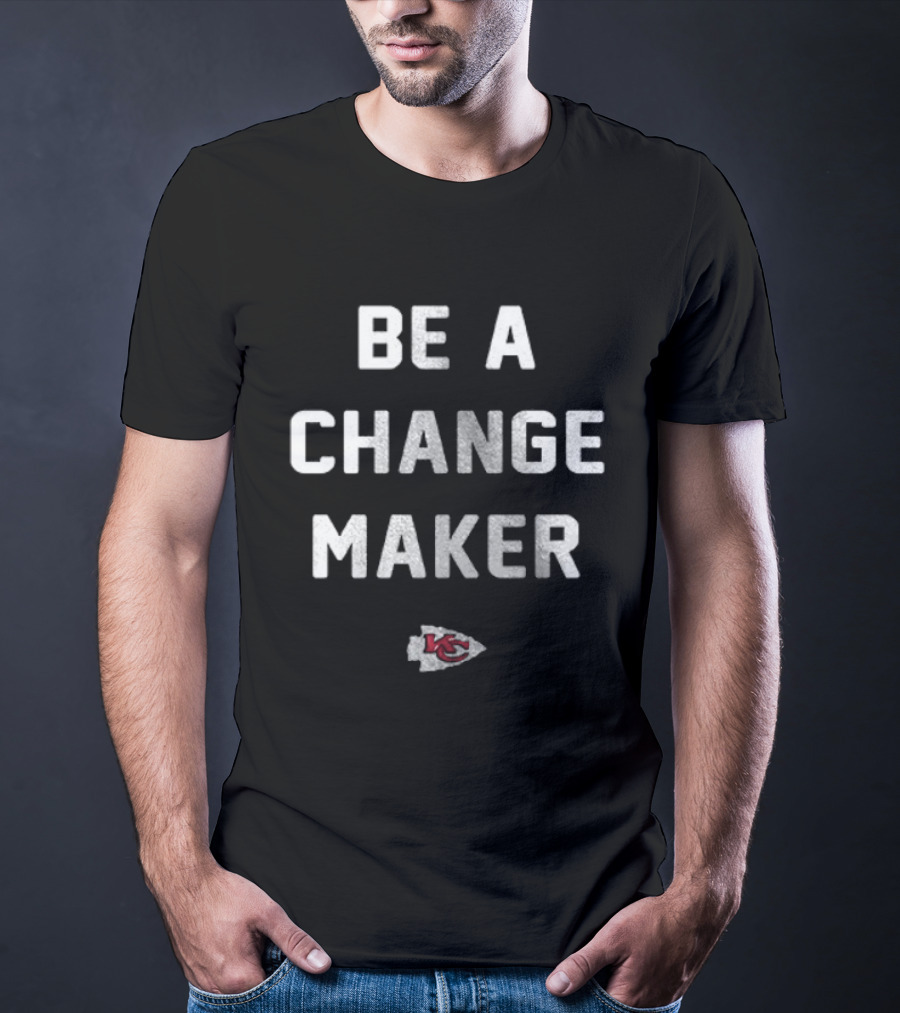 Be A Change Maker Kansas City Chiefs Opportunity Equity Freedom Justice T-Shirt