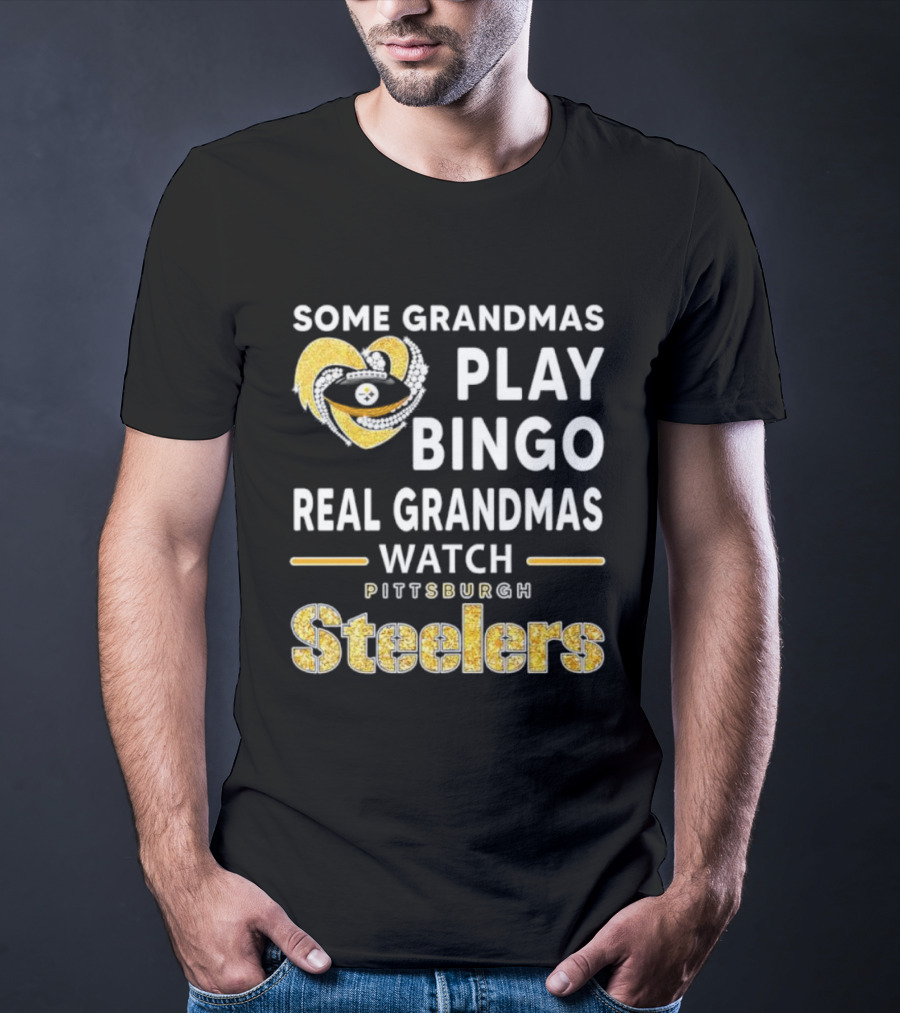 Some Grandmas Play Bingo Real Grandmas Pittsburgh Steelers Heart T-Shirt