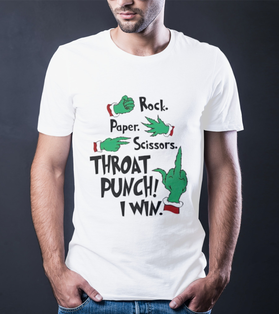 Grinch Hands Rock Paper Scissors Throat Punch I Win Game Humor T-Shirt
