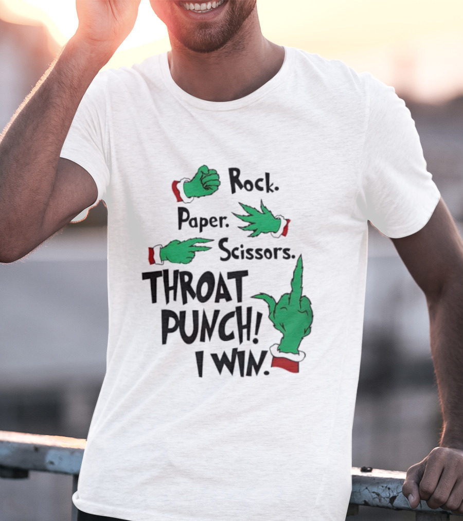 Grinch Hands Rock Paper Scissors Throat Punch I Win Game Humor T-Shirt