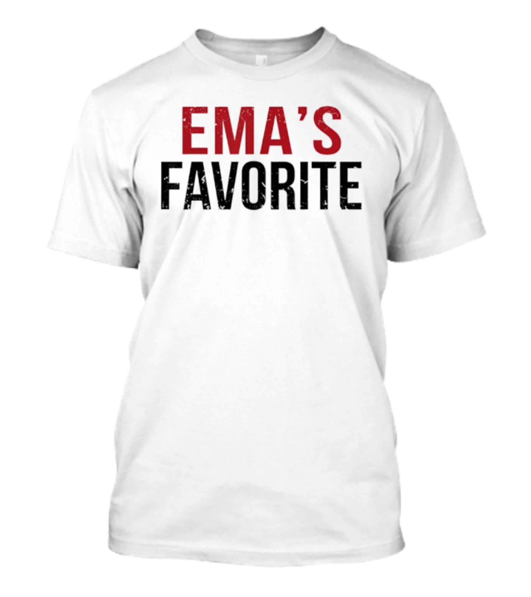 Ema's Favorite Humor Family T-Shirt