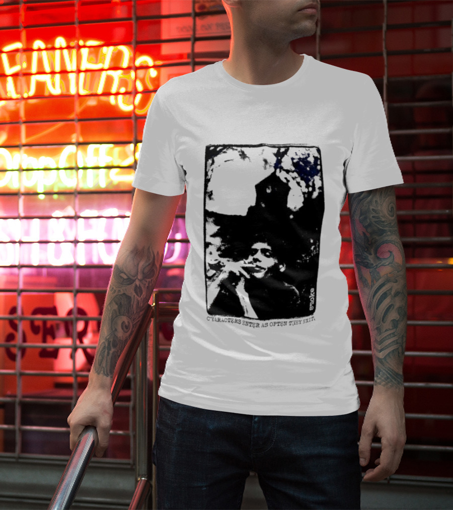 Smoke Michael Peter Smith Characters Enter As Often As They Exit T-Shirt