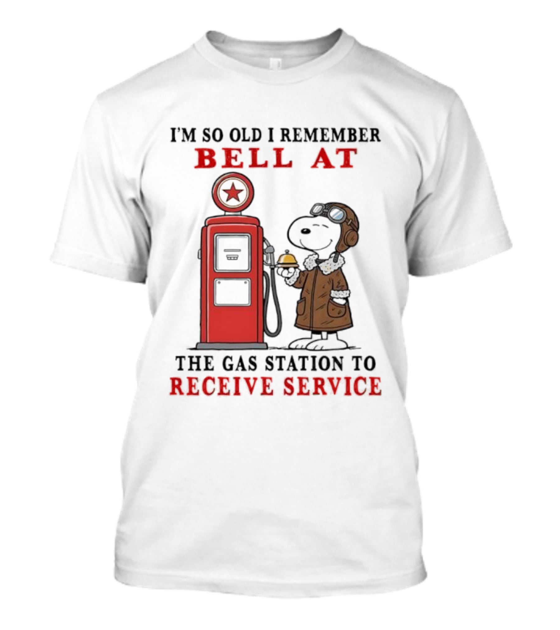 Snoopy I'm So Old I Remember Bell At The Gas Station To Receive Service T-Shirt