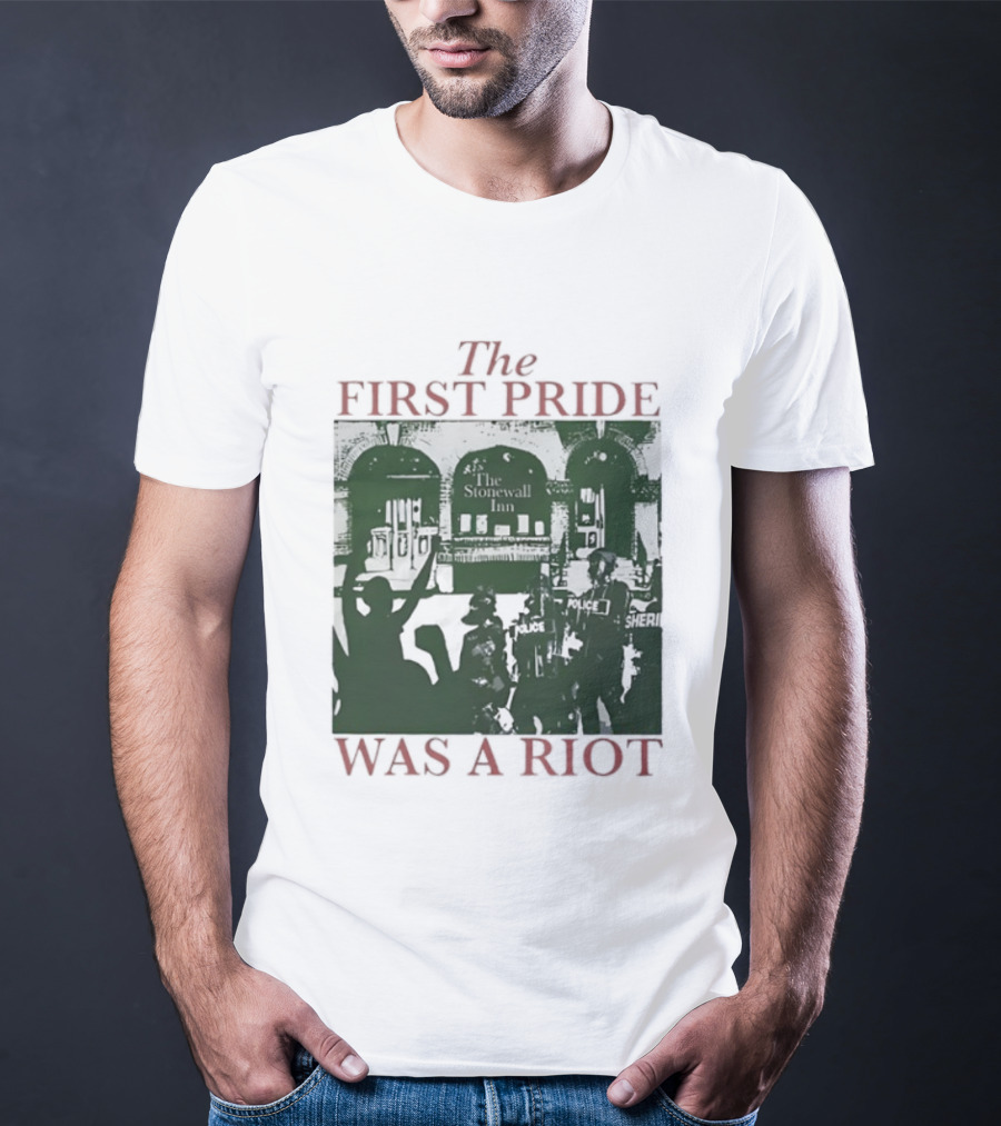 The First Pride Was A Riot Stonewall Inn 1969 Police Sheri T-Shirt