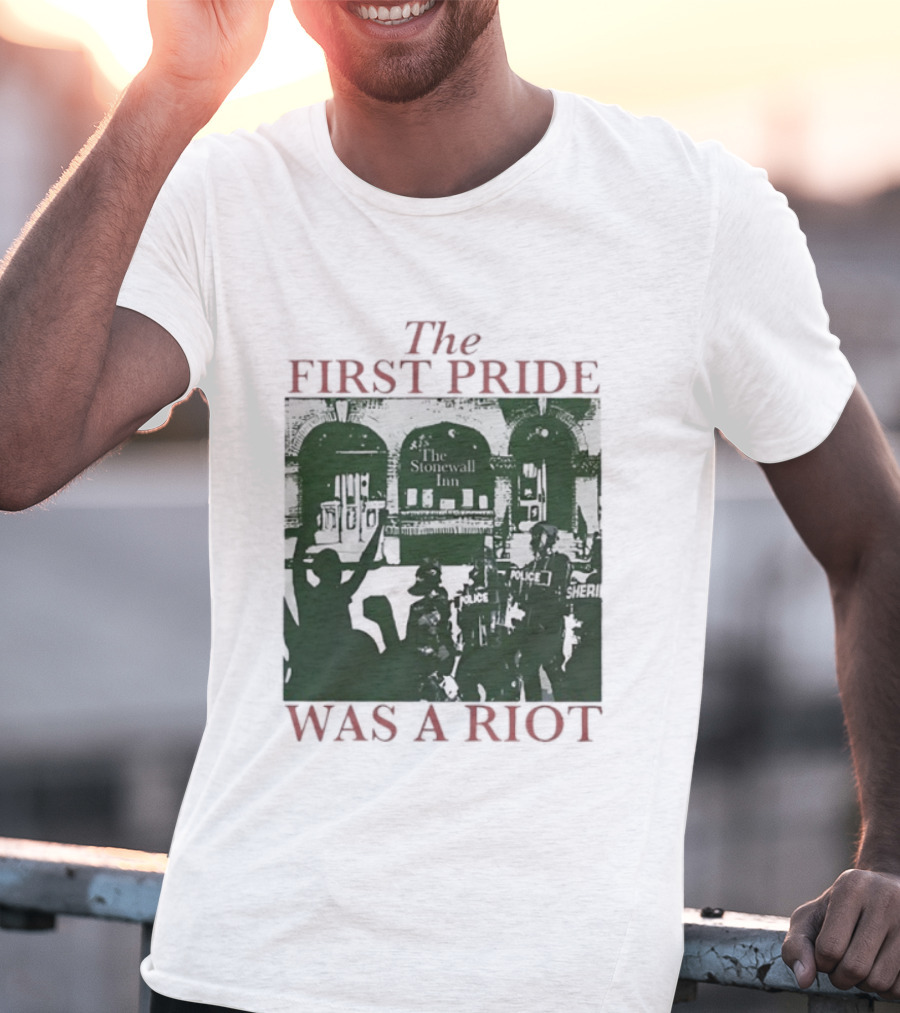 The First Pride Was A Riot Stonewall Inn 1969 Police Sheri T-Shirt