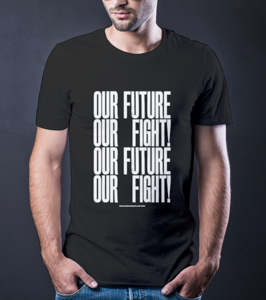 Our Future Our Fight Anthony Burrill T-Shirt