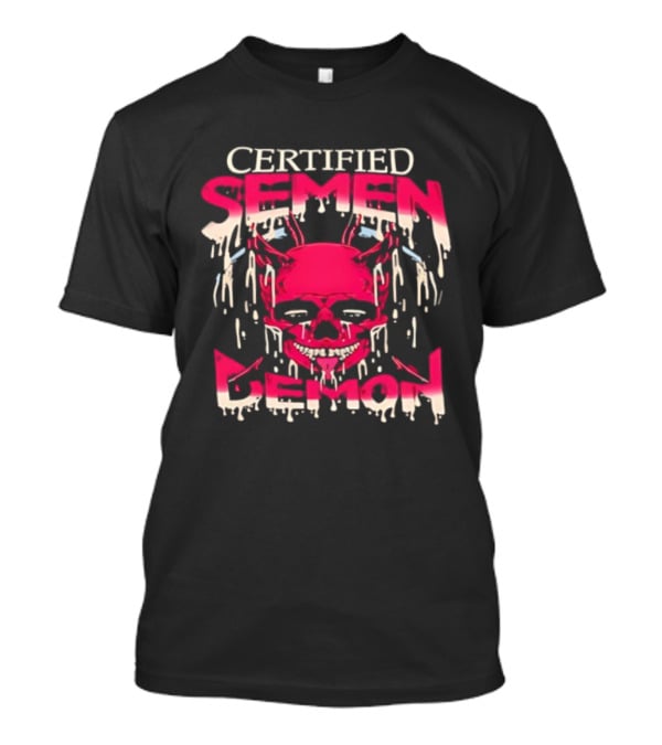 Certified Semen Demon Dripping Skull Horns Design T-Shirt