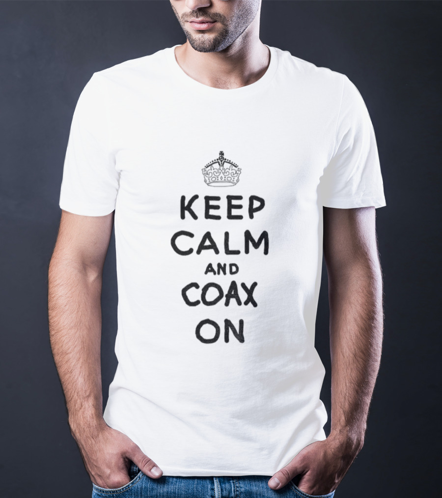 Keep Calm And Coax On Crown Motif T-Shirt