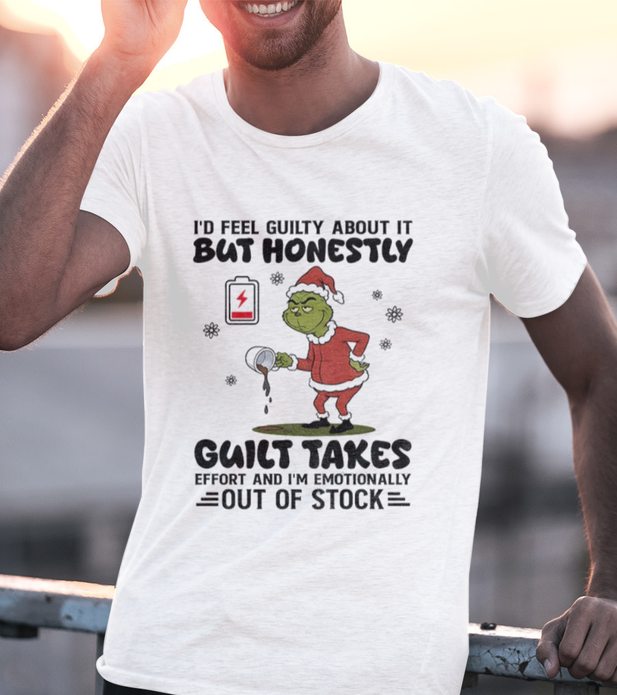 Sad Grinch Santa Hat Low Battery Guilt Takes Effort Emotionally Out Of Stock Christmas T-Shirt