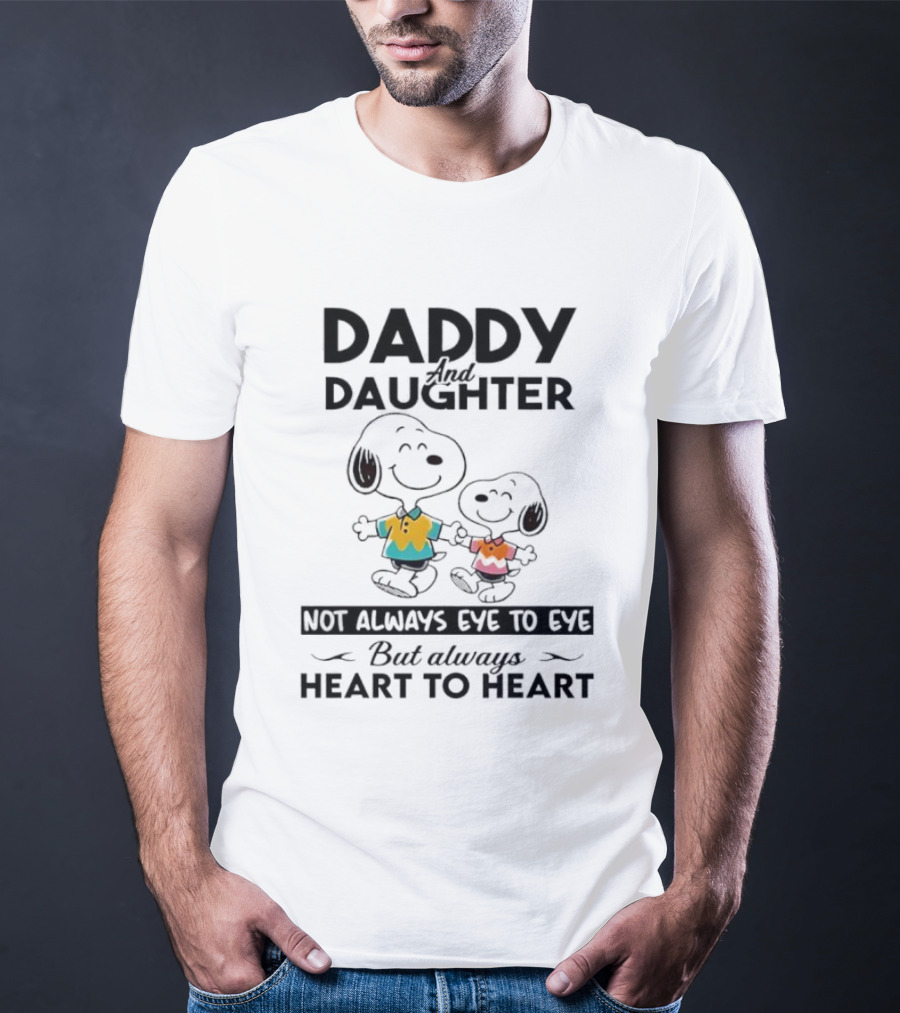 Daddy And Daughter Not Always Eye To Eye But Always Heart To Heart Snoopy T-Shirt