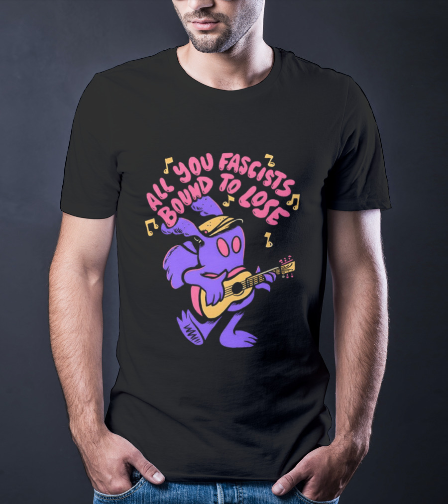 All You Fascists Bound To Lose Musical Cartoon Character Playing Guitar T-Shirt