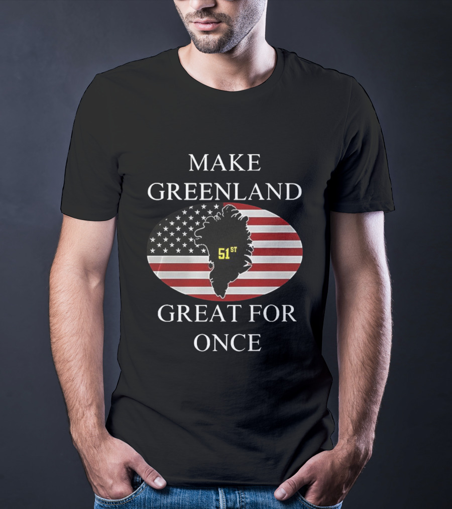 Make Greenland Great For Once 51st With American Flag T-Shirt