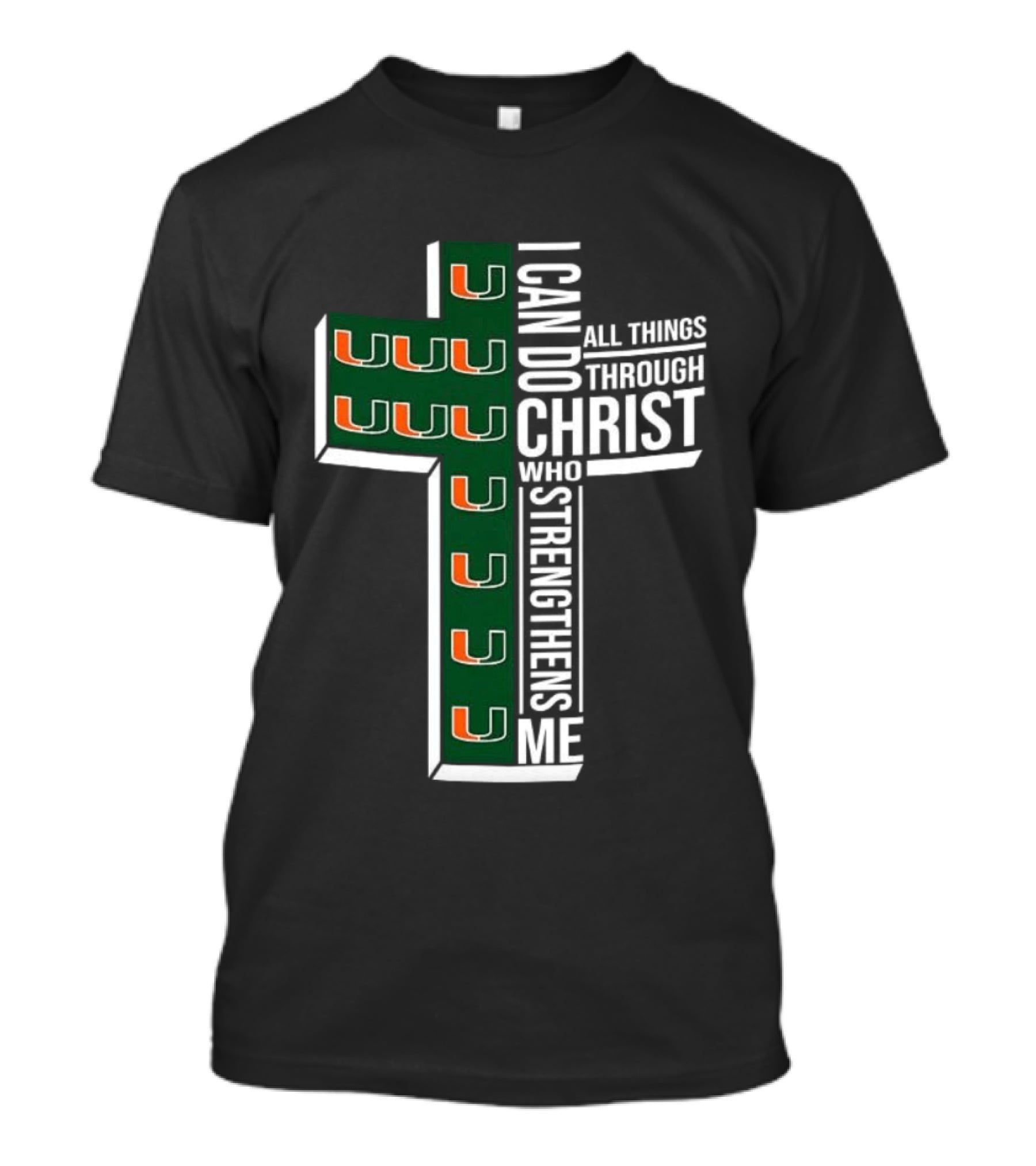 Miami Hurricanes I Can Do All Things Through Christ Who Strengthens Me T-Shirt