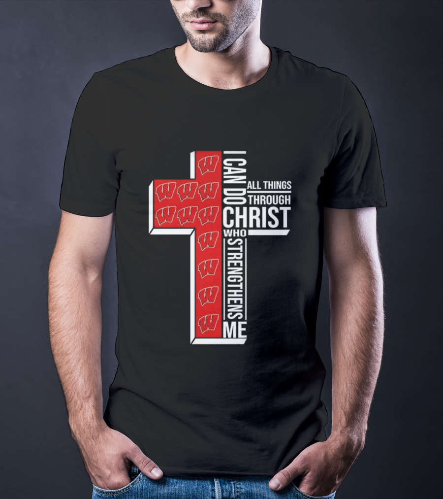 Wisconsin Badgers Cross I Can Do All Things Through Christ Who Strengthens Me T-Shirt