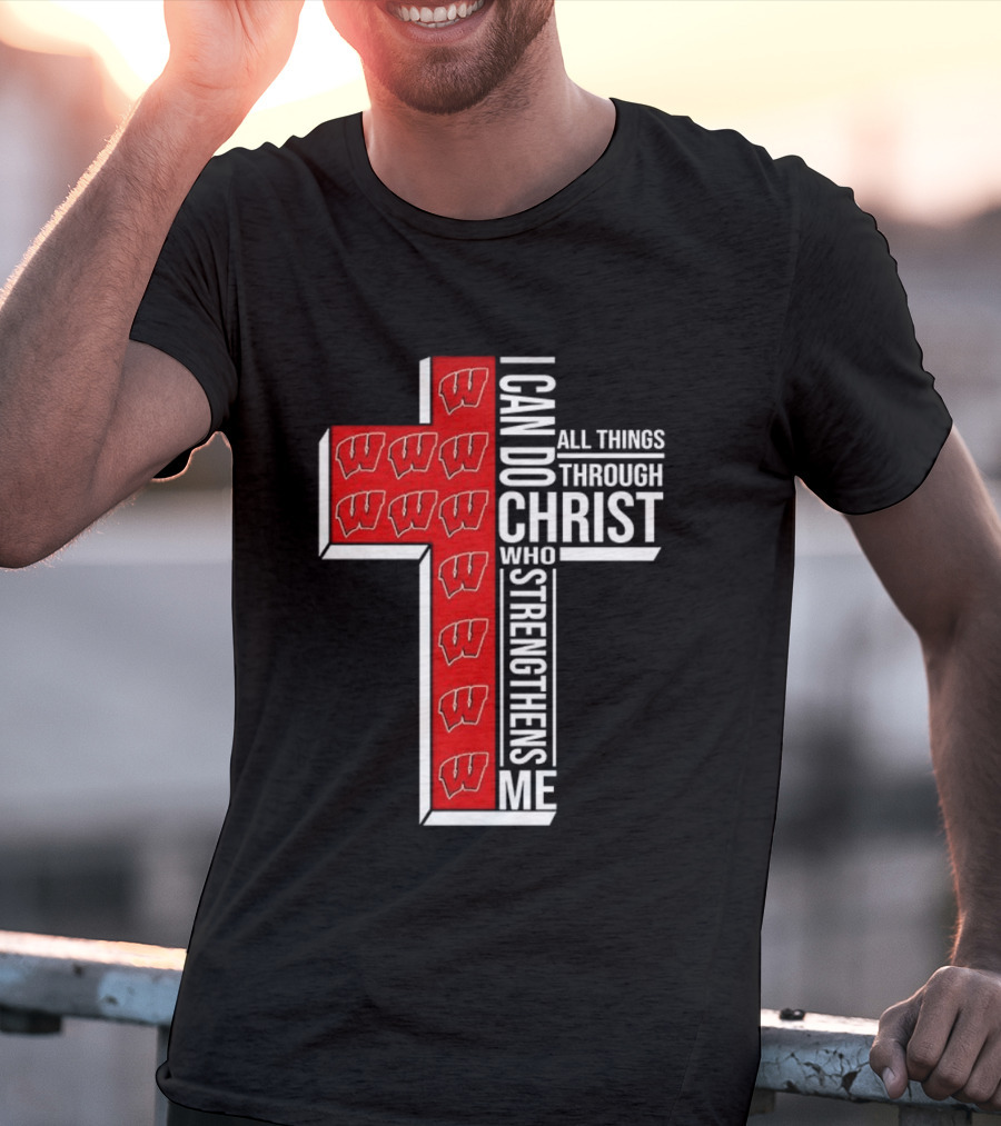 Wisconsin Badgers Cross I Can Do All Things Through Christ Who Strengthens Me T-Shirt