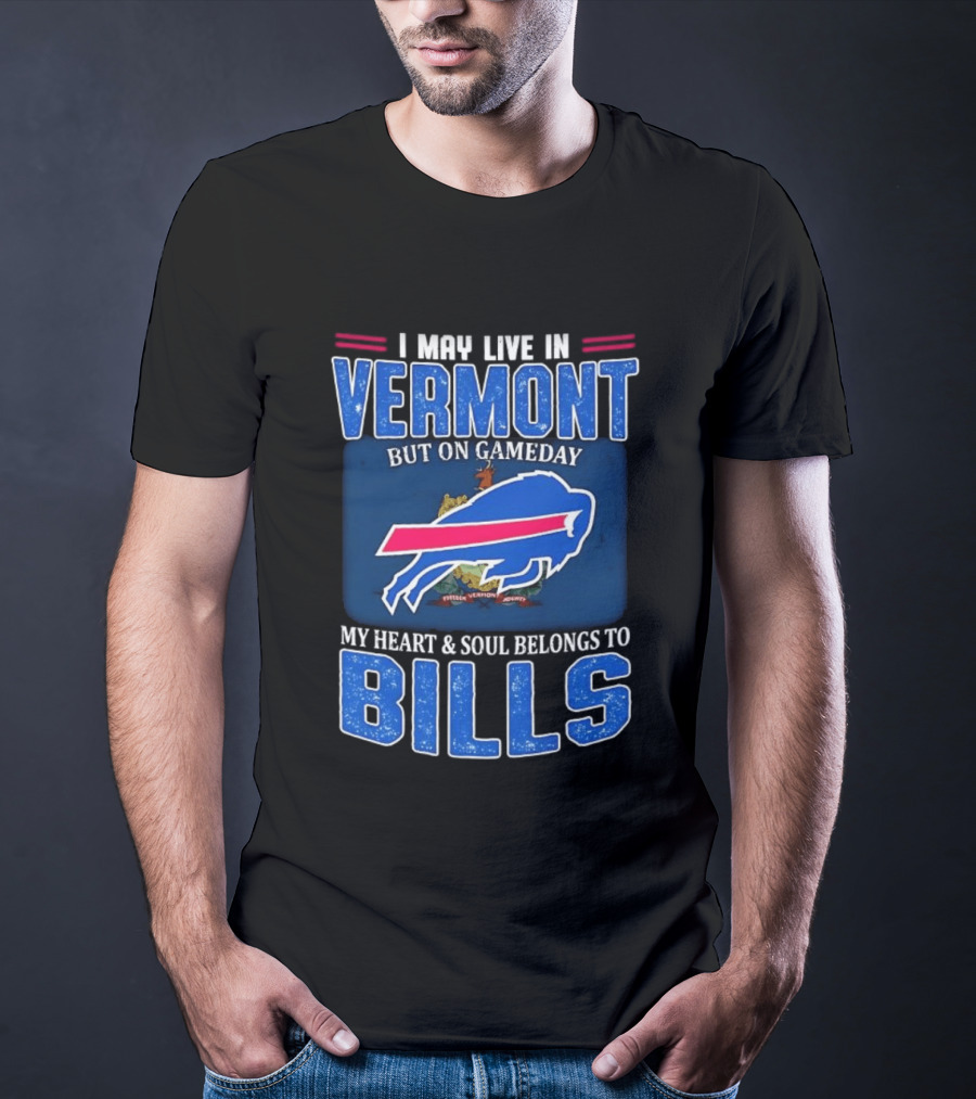 Vermont Gameday Heart And Soul Belongs To Buffalo Bills T-Shirt