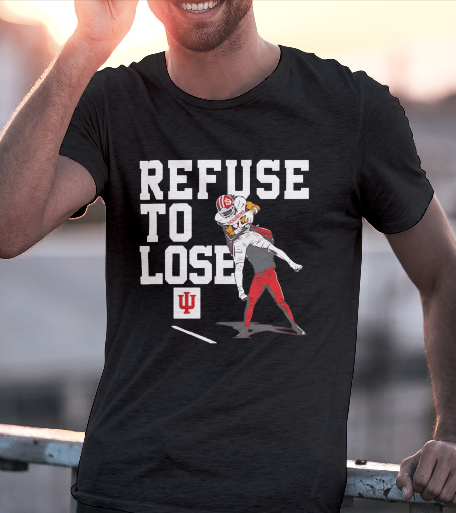 Indiana Hoosiers Football Refuse To Lose Determination Athletes T-Shirt