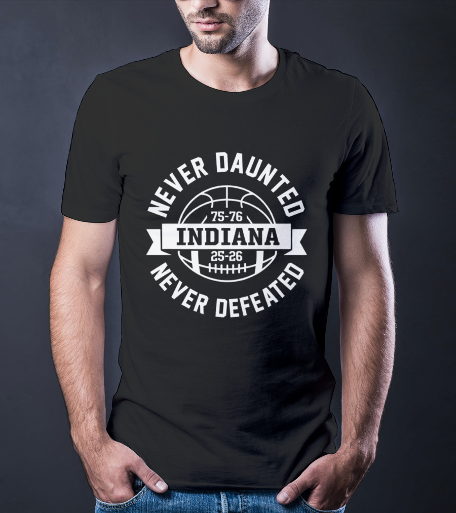 Indiana Hoosiers Never Daunted Never Defeated Basketball 75 76 25 26 T-Shirt