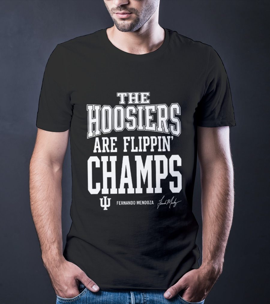 Indiana Hoosiers Are Flippin' Champs Fernando Mendoza T-Shirt