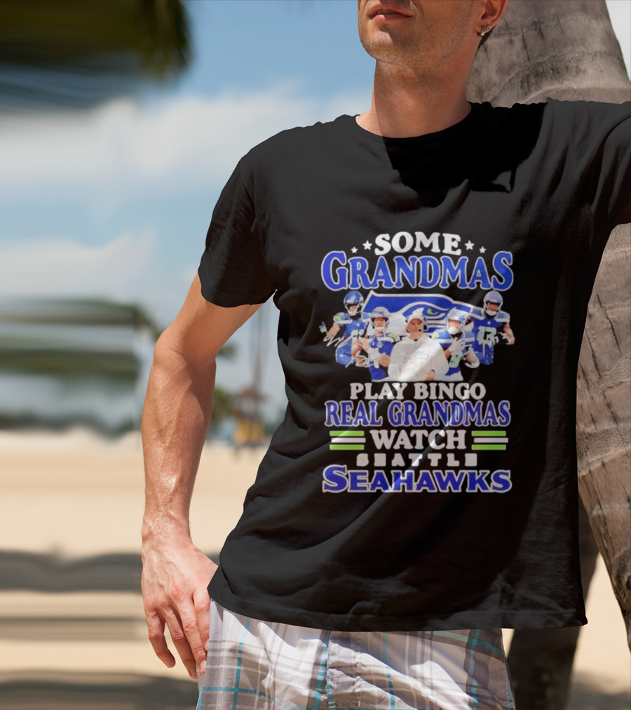 Some Grandmas Play Bingo Real Grandmas Seattle Seahawks T-Shirt