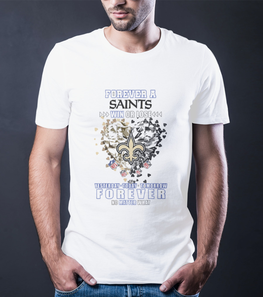 Forever A Saints Win Or Lose No Matter What Fleur De Lis Heart T-Shirt