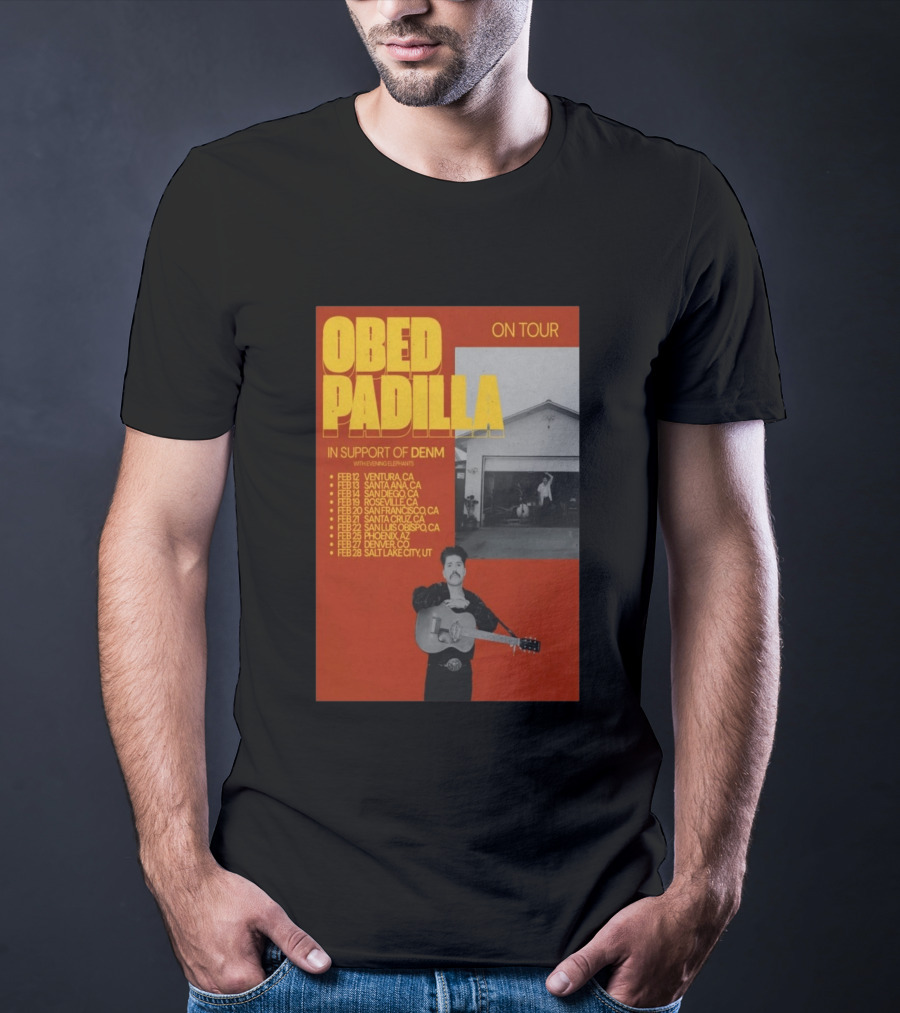 Obed Padilla On Tour 2026 In Support Of DENM Ventura San Francisco Denver Salt Lake City T-Shirt