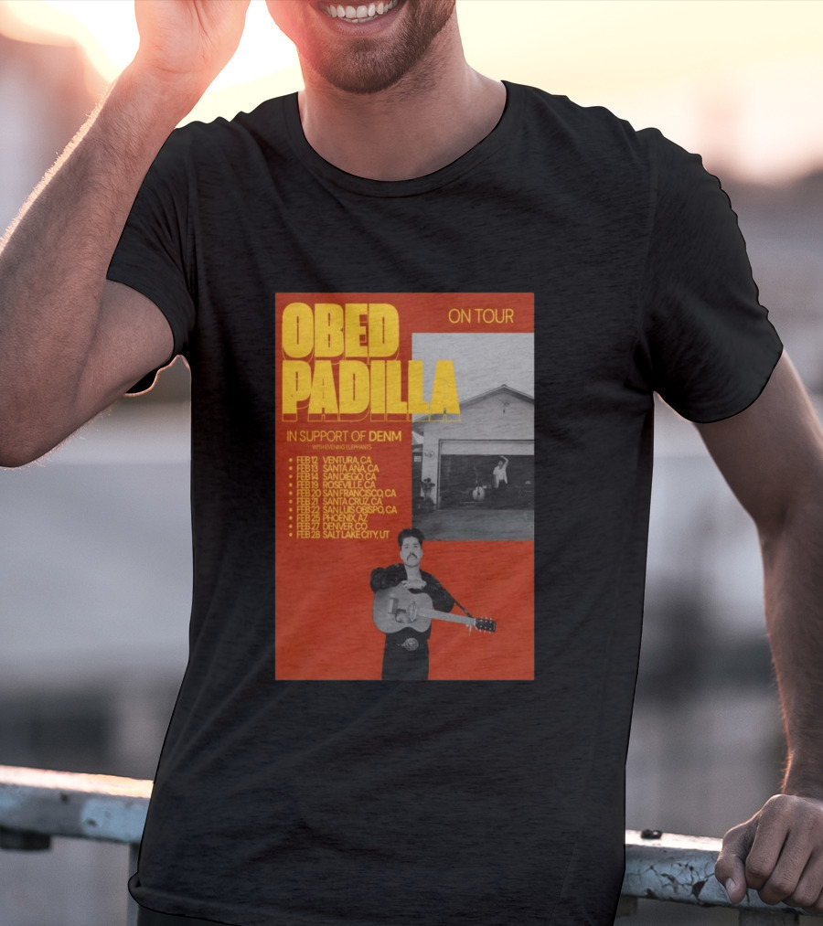 Obed Padilla On Tour 2026 In Support Of DENM Ventura San Francisco Denver Salt Lake City T-Shirt