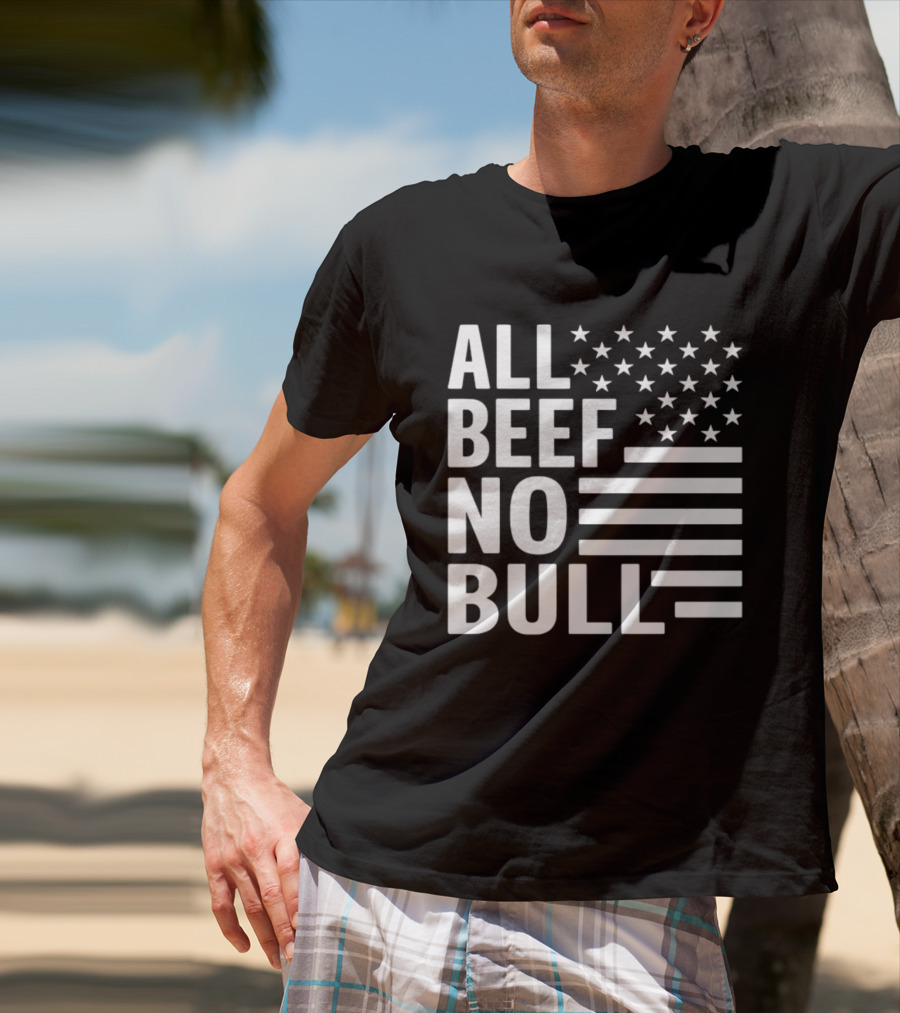 All Beef No Bull American Flag Stars Stripes T-Shirt