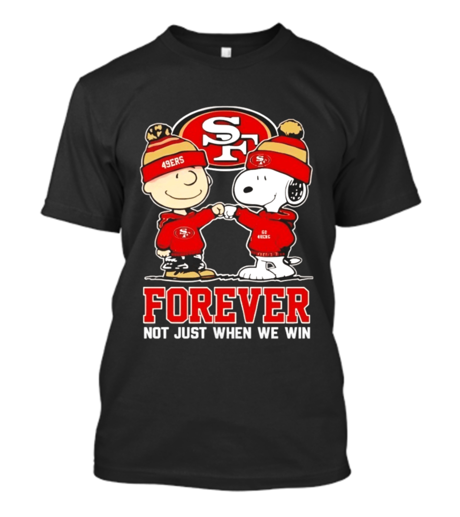 Peanuts Snoopy Charlie Brown San Francisco 49ers Forever Not Just When We Win T-Shirt