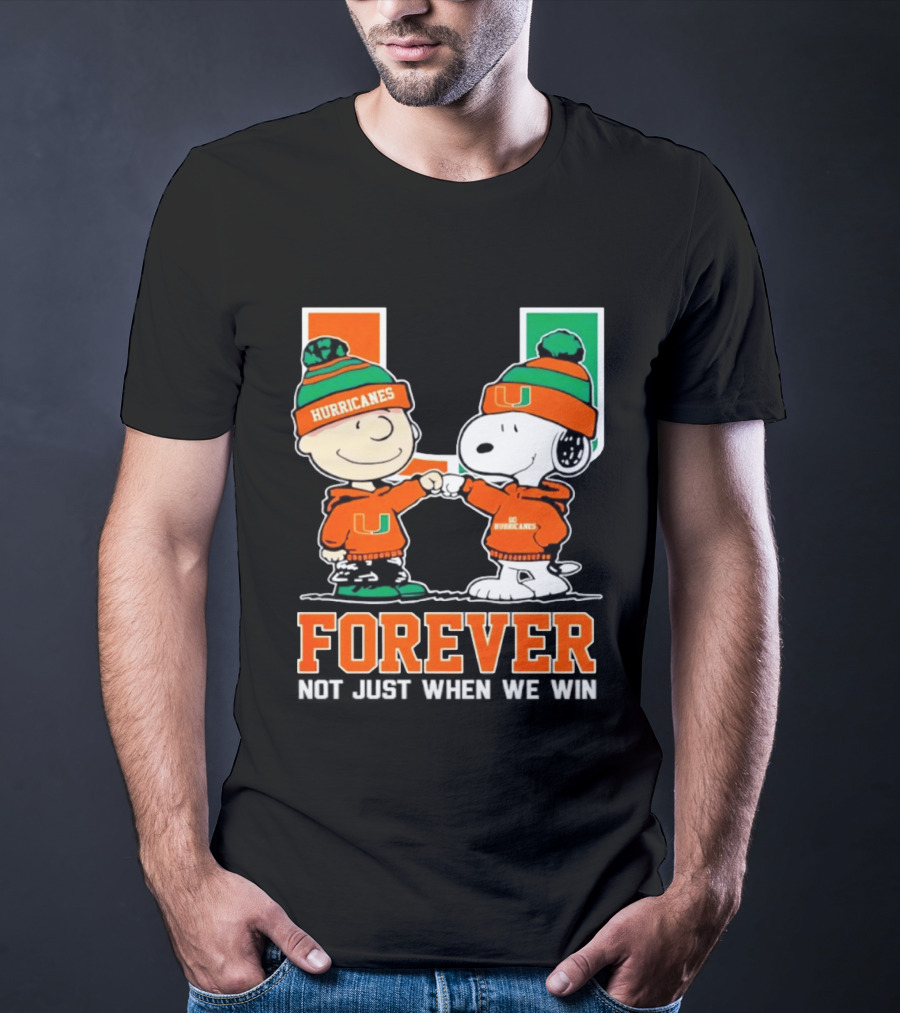 Peanuts Snoopy Miami Hurricanes Forever Not Just When We Win T-Shirt