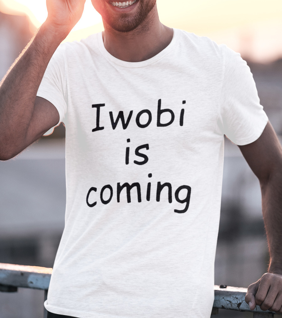 Iwobi Is Coming T-Shirt